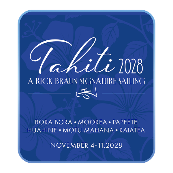 Tahiti 2028 -  A Rick Braun Signature Sailing
